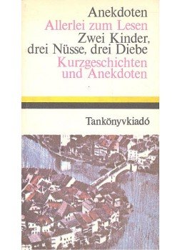 Dr. Móritz György - Anekdoten / Allerlei zum Lesen / Zwei Kinder, drei Nüsse, drei Diebe / Kurzgeschichten und Anekdoten, null 1984 antikvár könyv