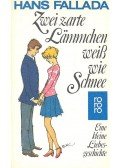 Hans Fallada - Zwei zarte Lämmchen weiß wie Schnee