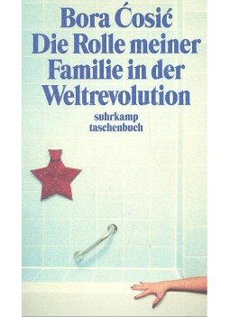 Cosic, Bora - Die Rolle meiner Familie in der Weltrevolution Cosic, Bora - Die Rolle meiner Familie in der Weltrevolution, null 2002 antikvár könyv