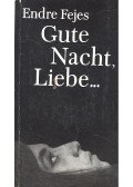 Fejes Endre - Gute Nacht, Liebe...