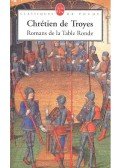 CHRÉTIEN DE TROYES - Romans de la Table Ronde
