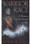 JAMES, LAWRENCE - Warrior Race – A History of the British at War