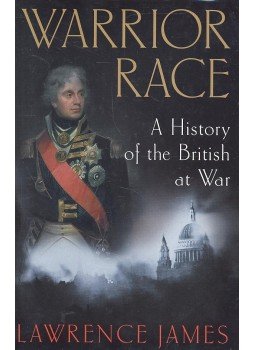JAMES, LAWRENCE - Warrior Race – A History of the British at War, null 2003 antikvár könyv