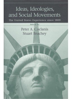 COCLANIS, PETER A. - BRUCHEY, STUART - Ideas, Ideologies, and Social Movements – The United States Experience Since 1800 COCLANIS, PETER A. - BRUCHEY, STUART - Ideas, Ideologies, and Social Movements – The United States Experience Since 1800, null 1999 antikvár könyv