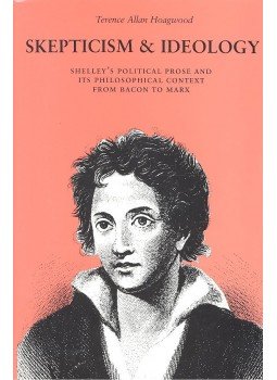 HOAGWOOD, TERENCE ALLAN - Skepticism and Ideology – Shelley's Political Prose and its Philosophical Context from Bacon to Marx, null 1998 antikvár könyv