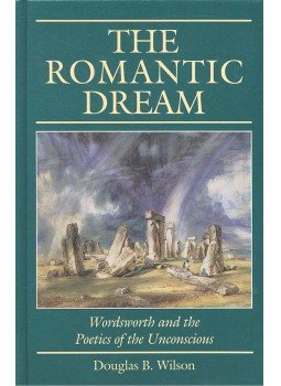 WILSON, DOUGLAS B. - The Romantic Dream – Wordsworth and the Poetics of the Unconscious, null 1993 antikvár könyv