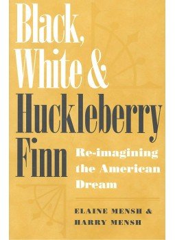 MENSH, ELAINE - Black, White and Huckleberry Finn, null 2000 antikvár könyv