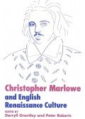 GRANTLEY, DARRYL – ROBERTS, PETER (editor) - Christopher Marlowe and English Renaissance Culture