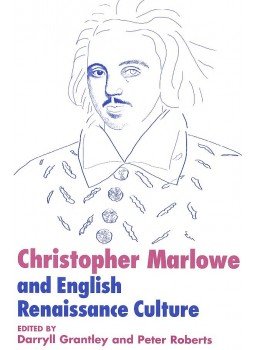 GRANTLEY, DARRYL – ROBERTS, PETER (editor) - Christopher Marlowe and English Renaissance Culture GRANTLEY, DARRYL – ROBERTS, PETER (editor) - Christopher Marlowe and English Renaissance Culture, null 1999 antikvár könyv