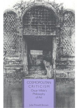 BROWN, JULIA PREWITT - Cosmopolitan Criticism - Oscar Wilde's Philosophy of Art, null 1999 antikvár könyv
