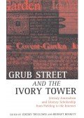 TREGLOWN, JEREMY – BENNETT, BRIDGET (editor) - Grub Street and the Ivory Tower – Literary Journalism and Literary Scholarship from Fielding to the Internet
