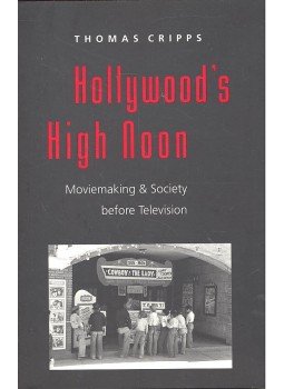 CRIPPS, THOMAS - Hollywood's High Noon – Moviemaking and Society Before Television, null 1997 antikvár könyv