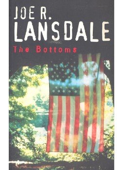Lansdale, Joe R. - The Bottoms Lansdale, Joe R. - The Bottoms, null 2000 antikvár könyv