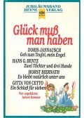 JANNAUSCH, DORIS – BENTZ, HANS G. - BIERNATH, HORST – CETTO, GITTA von - Glück muss man haben