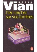 Boris Vian - J'irai cracher sur vos tombes