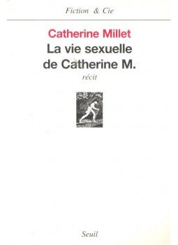 Catherine Millet - La vie sexuelle de Catherine M. Catherine Millet - La vie sexuelle de Catherine M., null 2001 antikvár könyv