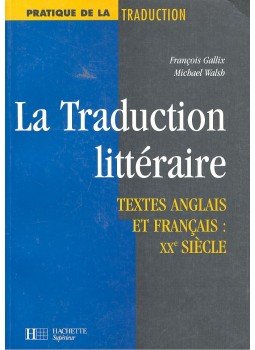 GALLIX, FRANCOIS – WALSH, MICHAEL - La Traduction littéraire – Textes anglais et francais: XXe siecle GALLIX, FRANCOIS – WALSH, MICHAEL - La Traduction littéraire – Textes anglais et francais: XXe siecle, null 1997 antikvár könyv