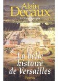 Decaux, Alain - La belle histoire de Versailles