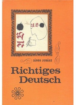 Juhász János - Richtiges Deutsch Juhász János - Richtiges Deutsch, null 1966 antikvár könyv