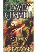 David Gemmell - Echoes of the Great Song