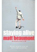 Beaumont, Matt - Staying Alive