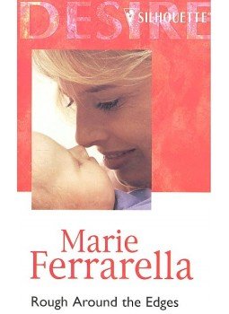 Ferrarella, Marie - Rough Around the Edges Ferrarella, Marie - Rough Around the Edges, null 2001 antikvár könyv