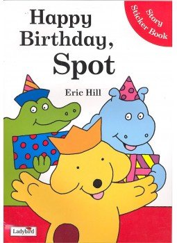 HILL, ERIC - Happy Birthday, Spot – Story Sticker Book HILL, ERIC - Happy Birthday, Spot – Story Sticker Book, null 2005 antikvár könyv