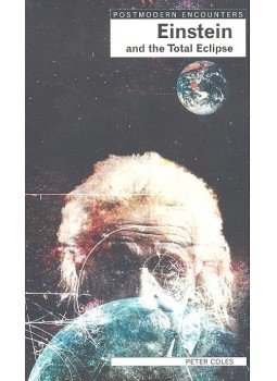 Coles, Peter - Postmodern Encounters – Einstein and the Total Eclipse Coles, Peter - Postmodern Encounters – Einstein and the Total Eclipse, null 1999 antikvár könyv