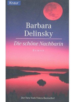 Barbara Delinsky - Die schöne Nachbarin Barbara Delinsky - Die schöne Nachbarin, München 2003 antikvár könyv