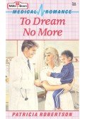ROBERTSON, PATRICIA - To Dream no More