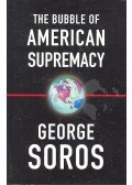 Soros, George - The Bubble of American Supremacy