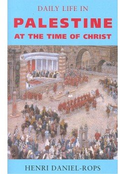 Daniel-Rops, Henri - Daily Life in Palestine at the Time of Christ Daniel-Rops, Henri - Daily Life in Palestine at the Time of Christ, null 2002 antikvár könyv