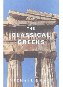 Michael Grant - The Classical Greeks Michael Grant - The Classical Greeks, null 2001 antikvár könyv