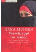 Muhsen, Zana - Verschleppt im Jemen – Die Verzweifelte Suche nach meiner Schwester Nadja