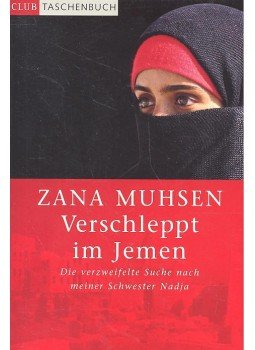 Muhsen, Zana - Verschleppt im Jemen – Die Verzweifelte Suche nach meiner Schwester Nadja, null 2006 antikvár könyv