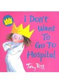 Tony Ross - I Don't Want To Go To Hospital