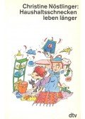 CHRISTINE NÖSTLINGER - Haushaltsschnecken leben länger