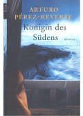 Arturo Pérez-Reverte - Königin des Südens
