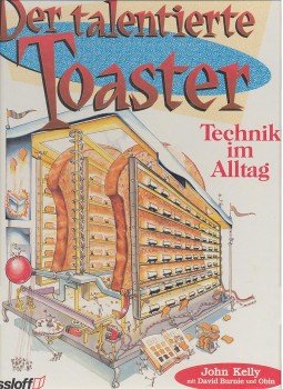 KELLY, JOHN - Der talentierte Toaster – Technik im Alltag KELLY, JOHN - Der talentierte Toaster – Technik im Alltag, null 1996 antikvár könyv