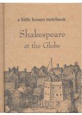 BAIRD, DAVID - A Little Brown Notebook: Shakespeare at the Globe