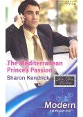Kendrick, Sharon - The Mediterranean Prince's Passion