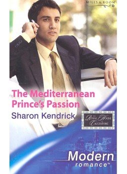 Kendrick, Sharon - The Mediterranean Prince's Passion Kendrick, Sharon - The Mediterranean Prince's Passion, null 2004 antikvár könyv