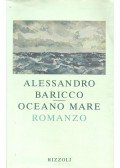 Alessandro Baricco - Oceano mare