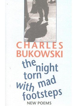 Charles Bukowski - The Night Torn with Mad Footsteps Charles Bukowski - The Night Torn with Mad Footsteps, null 2003 antikvár könyv