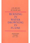 Charles Bukowski - Burning in Water Drowning in Flame