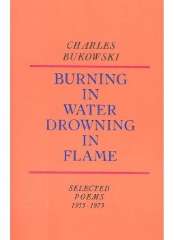 Charles Bukowski - Burning in Water Drowning in Flame Charles Bukowski - Burning in Water Drowning in Flame, null 2003 antikvár könyv