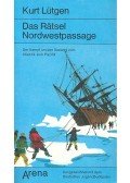 Lütgen, Kurt - Das Rätsel Nordwestpassage