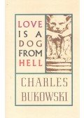Charles Bukowski - Love Is a Dog from Hell