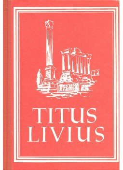 Titus Livius - Römische Geschichte – Ab urbe condita libri Titus Livius - Römische Geschichte – Ab urbe condita libri, null 1971 antikvár könyv