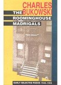 Charles Bukowski - The Roominghouse Madrigals
